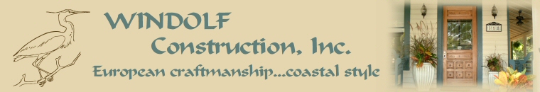 Windolf Construction, Inc. - European craftmanship...coastal style